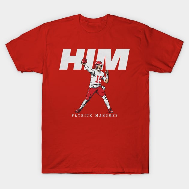 Patrick Mahomes Him T-Shirt by Chunta_Design